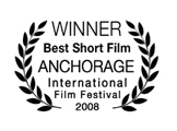 Winner, Best Short Film, Anchorage International Film Festival 2008