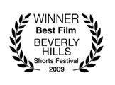 Winner, Best Film, Beverly Hills Shorts Festival 2009