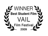Winner, Best Student Film, Vail Film Festival 2009